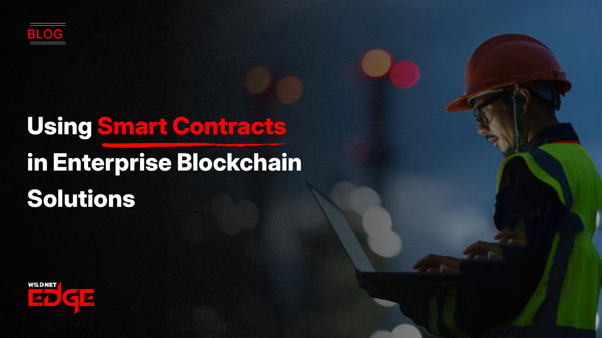 Using Smart Contracts in Enterprise Blockchain Solutions