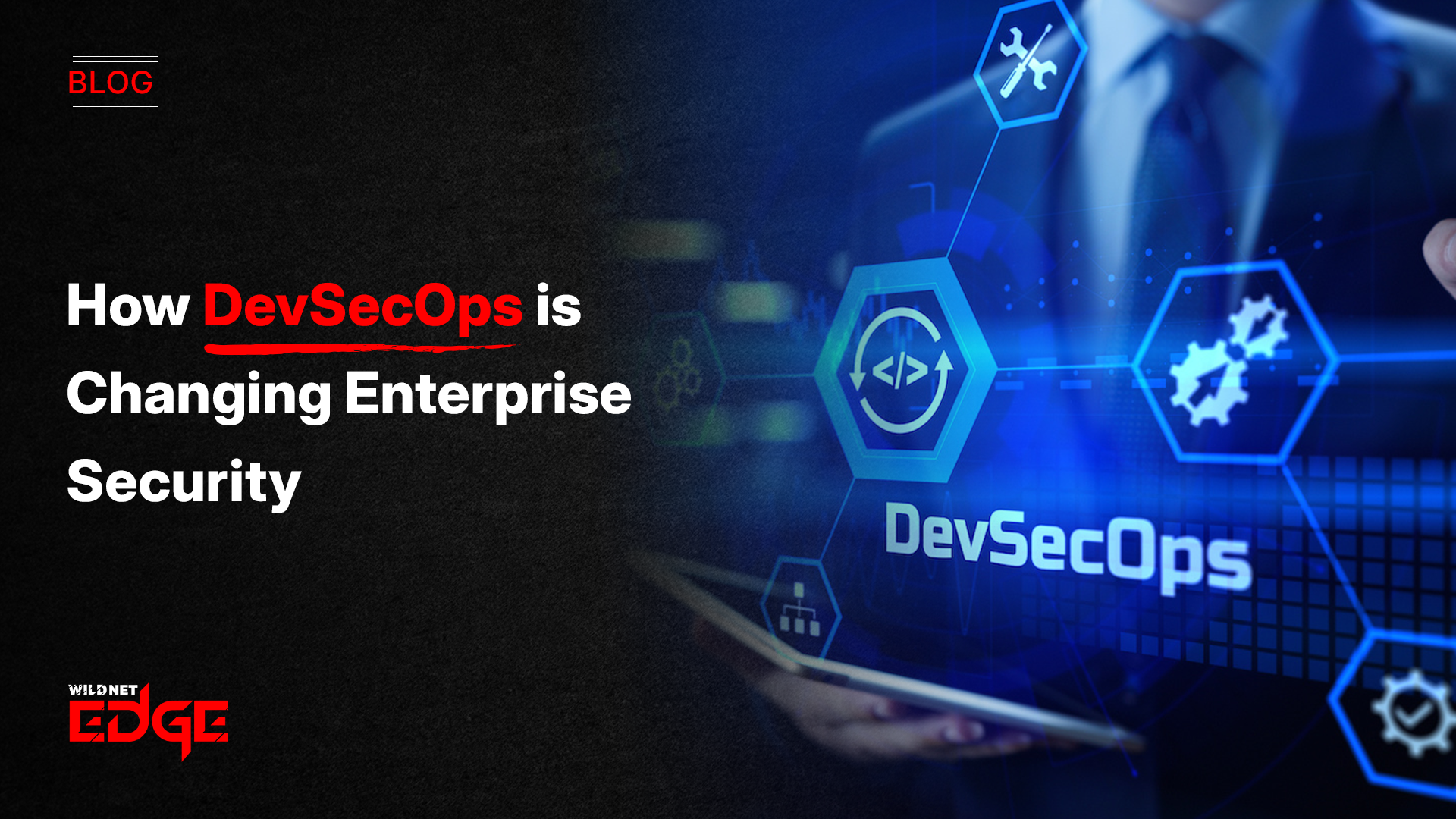 How DevSecOps is Changing Enterprise Security