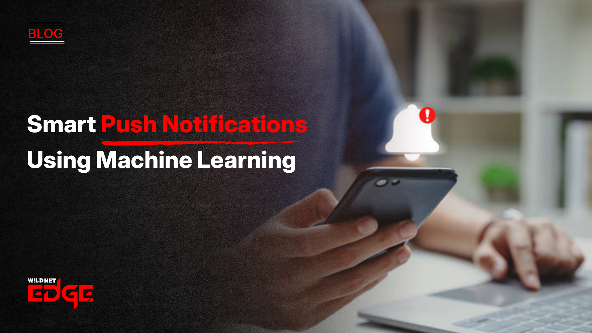 Smart Push Notifications Using Machine Learning