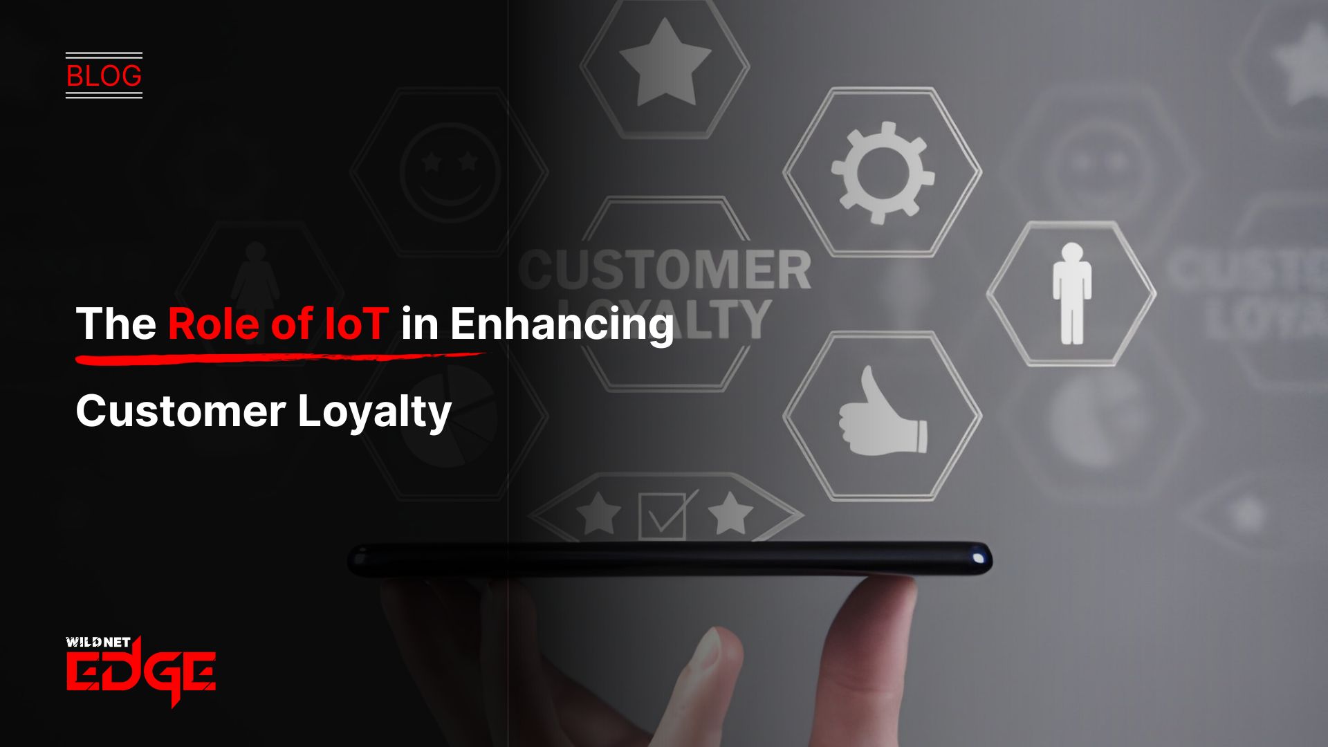 The Role of IoT in Enhancing Customer Loyalty