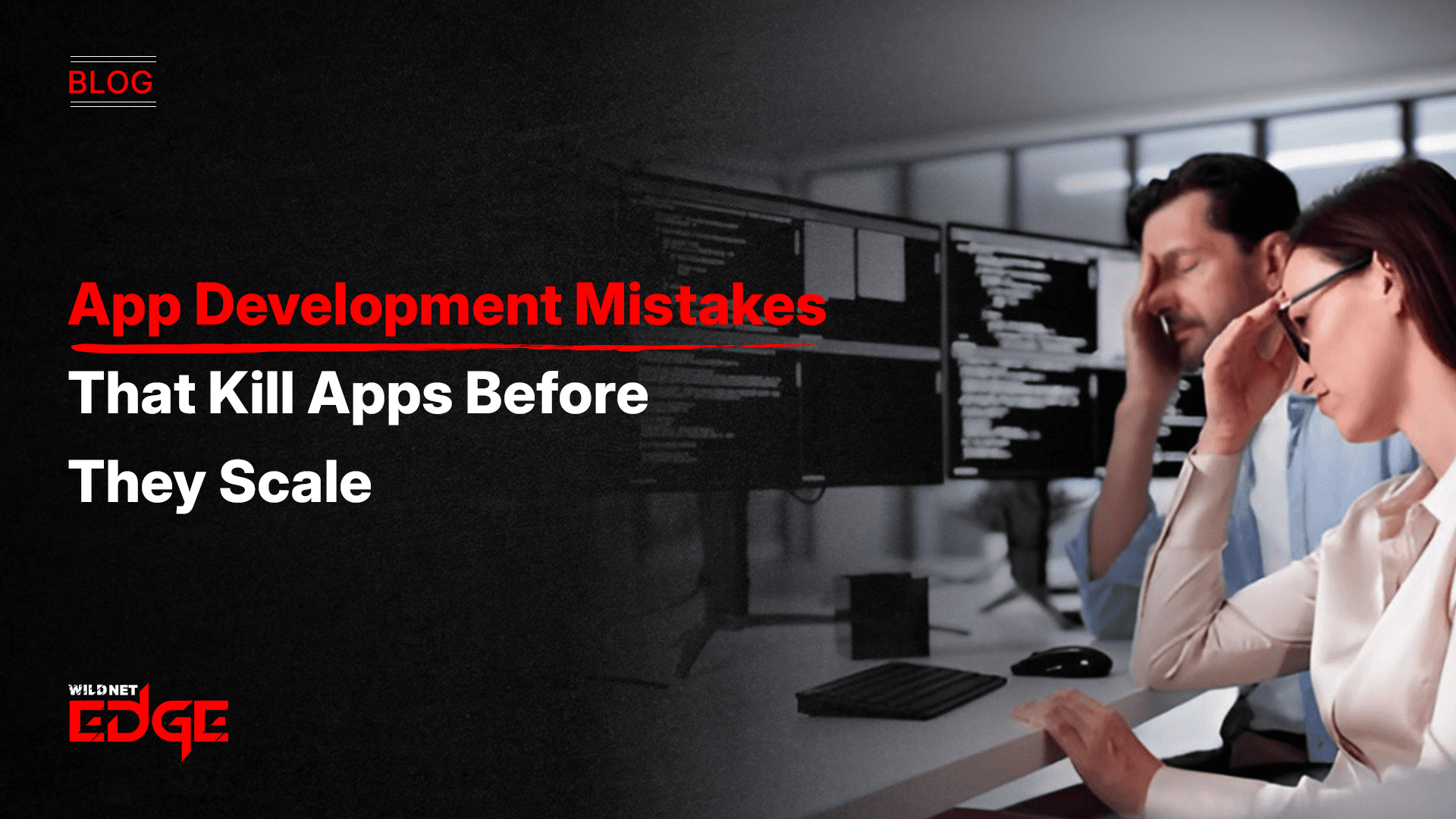 app-development-mistakes-that-kill-apps-before-they-scale