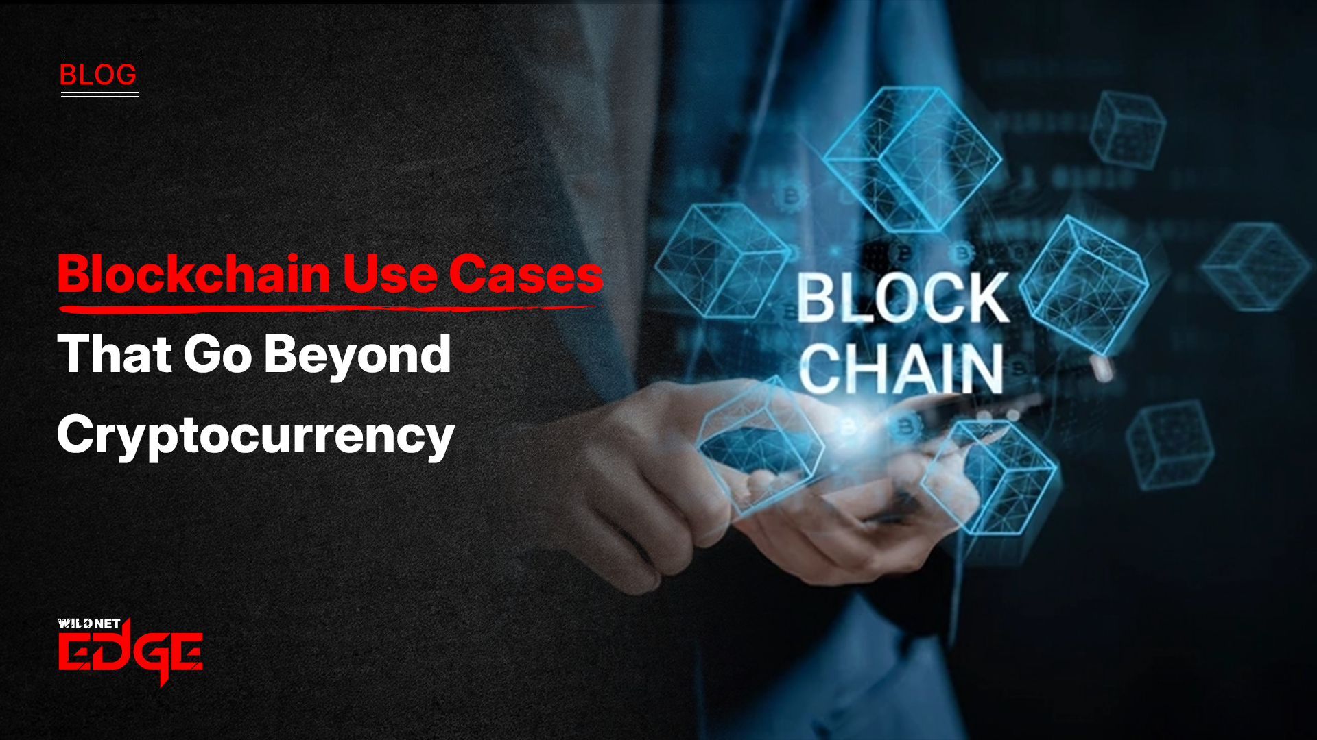 Blockchain Use Cases That Go Beyond Cryptocurrency