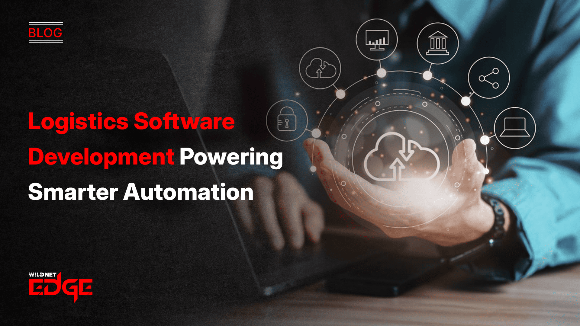 logistics-software-development-powering-smarter-automation