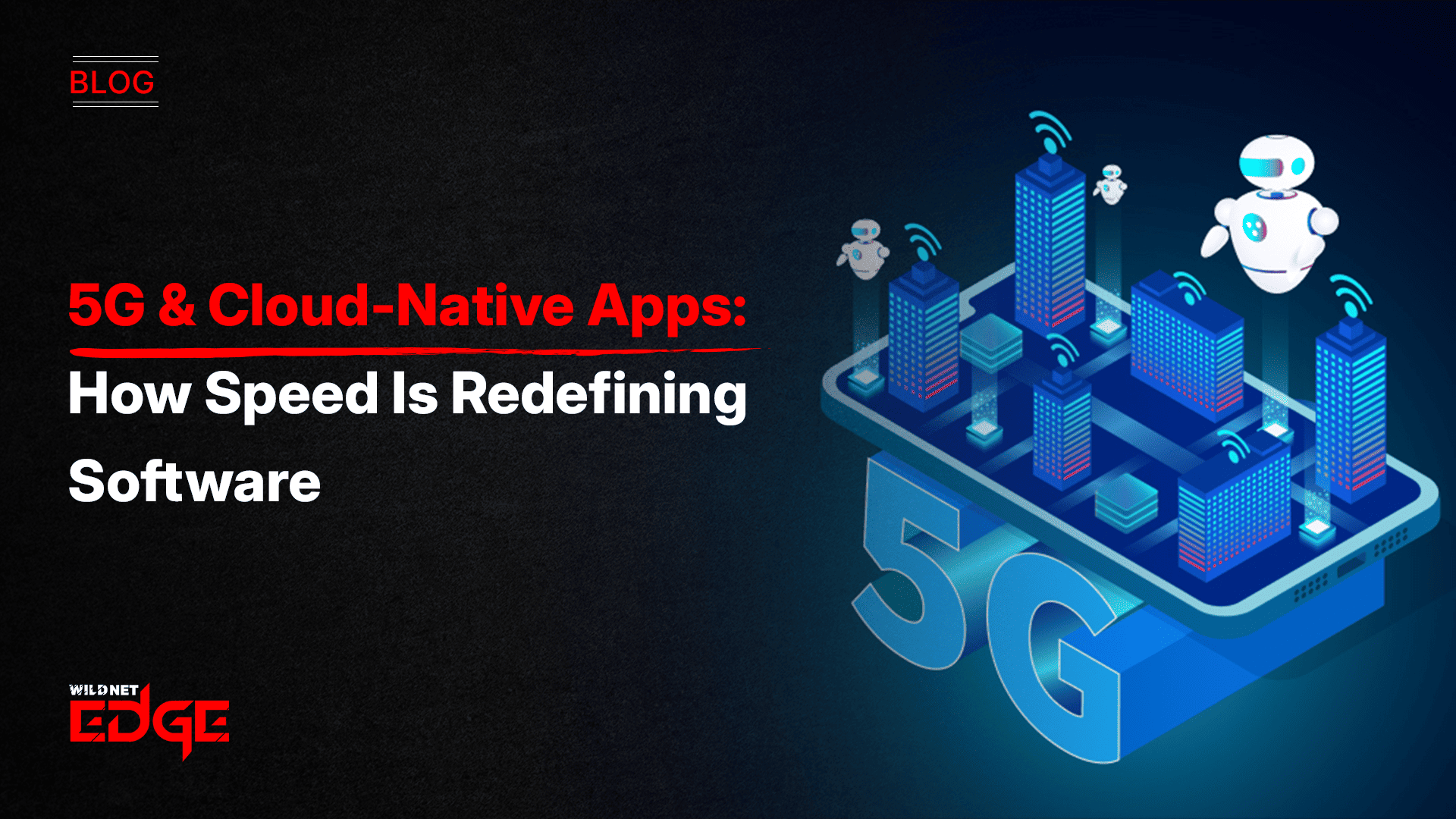 5g-and-cloud-native-apps-how-speed-is-redefining-software