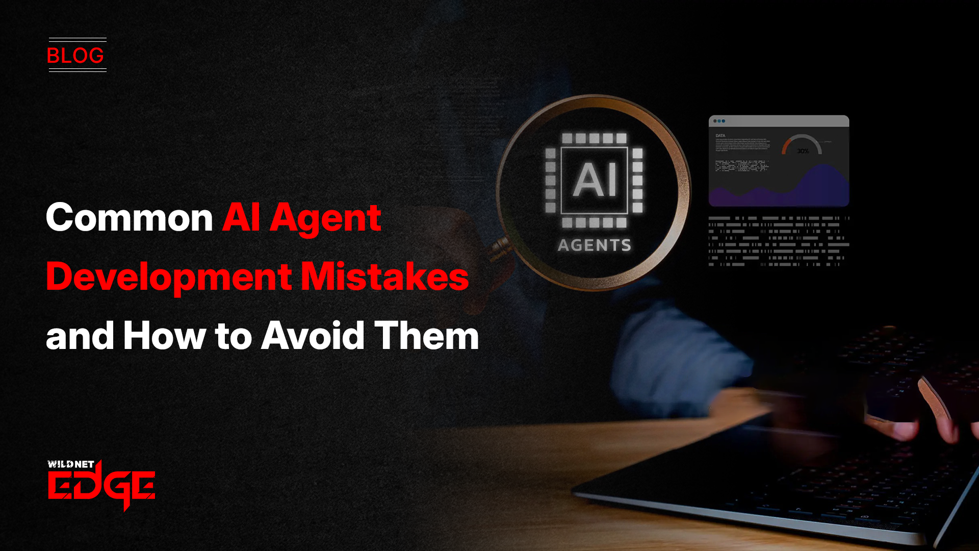 AI agent development mistakes