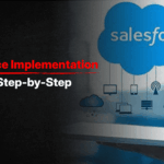 salesforce-implementation-process-step-by-step-guide