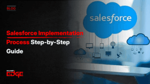 salesforce-implementation-process-step-by-step-guide