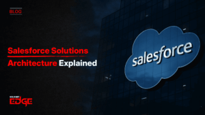 salesforce-solutions-architecture-explained