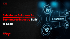 salesforce-solutions-for-ecommerce-industry-built-to-scale